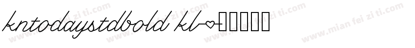 kntodaystdbold kl字体转换
